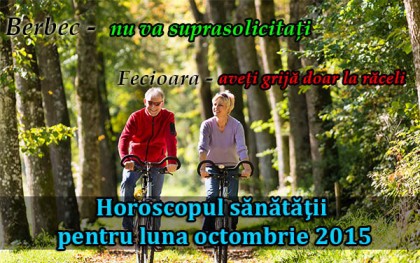 Horoscopul sănătăţii pentru luna octombrie 2015