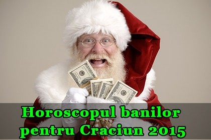 Horoscopul banilor pentru Crăciun 2015