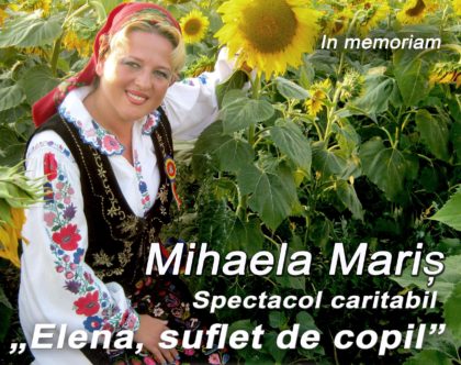 In memoriam, Mihaela Mari: Concert caritabil, pentru o fetiță de șase ani