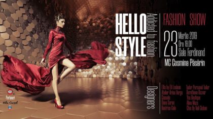 Se apropie „Hello Style”, cel mai mare eveniment de modă din Arad! Invitat special: Cosmina Păsărin