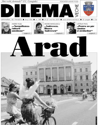 Revista Dilema veche dedică un dosar special Aradului