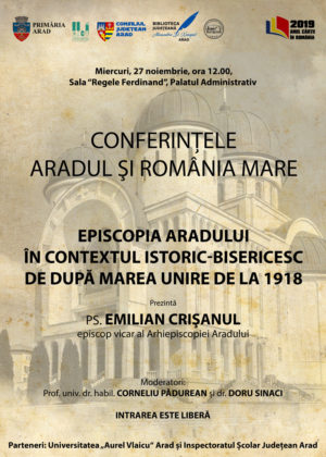 „Conferințele Aradul și România Mare“. A treia ediție aduce un invitat special