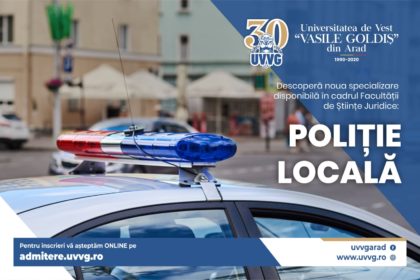 O nouă specializare la UVVG Arad: POLIȚIE LOCALĂ