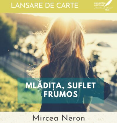 Debut literar: Mircea Neron, „Mlădița, suflet frumos”
