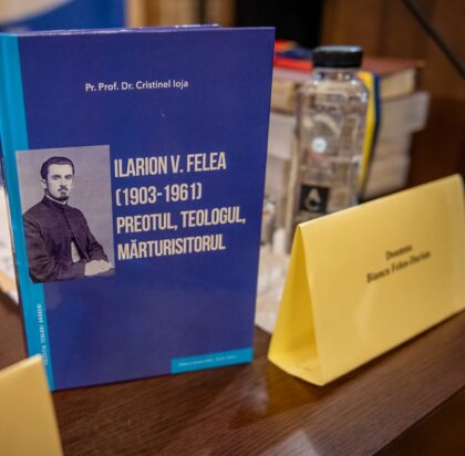A fost lansat monografia „Ilarion V. Felea, preotul, teologul, mărturisitorul”