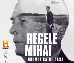 Documentarul „Regele Mihai: Drumul către casă“, proiectat la Cinema Arta