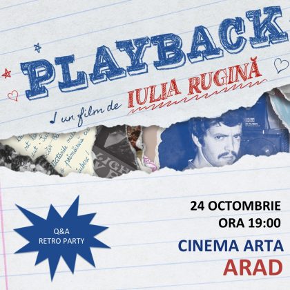„Playback“ – proiecție de film, Q&A cu invitați și retro party, la Cinematograful „Arta“ din Arad