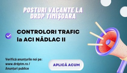 DRDP Timișoara face angajări. Sunt scoase la concurs trei posturi la ACI Nădlac II