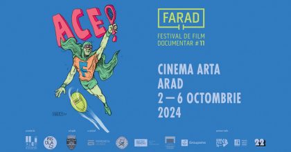 Începe fARAD #11! O ediție ACE! cu 5 zile de proiecții, premiere, evenimente speciale, dezbateri și Q&A-uri cu regizori internaționali